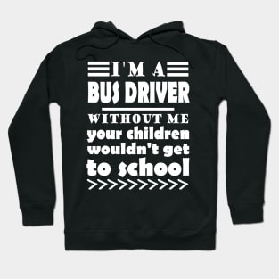 Bus driver bus profession work school bus driver Hoodie